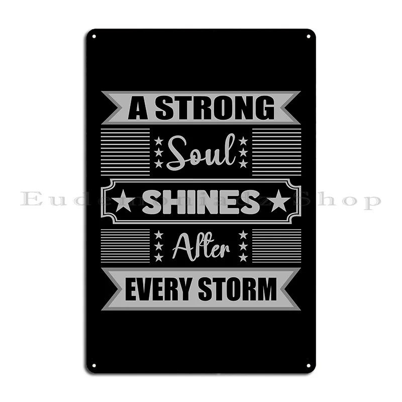 A Strong Soul Shines After Every Storm Design Sticker Redbubble Metal Plaque Poster Decoration Pub Create Cinema Tin Sign Poster