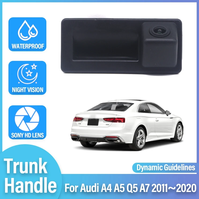 

Автомобильная камера заднего вида для Audi A4, A5, Q5, A7 2011 ~ 2016, 2017, 2018, 2019, 2020, хэтчбек, камера заднего вида с ручкой багажника