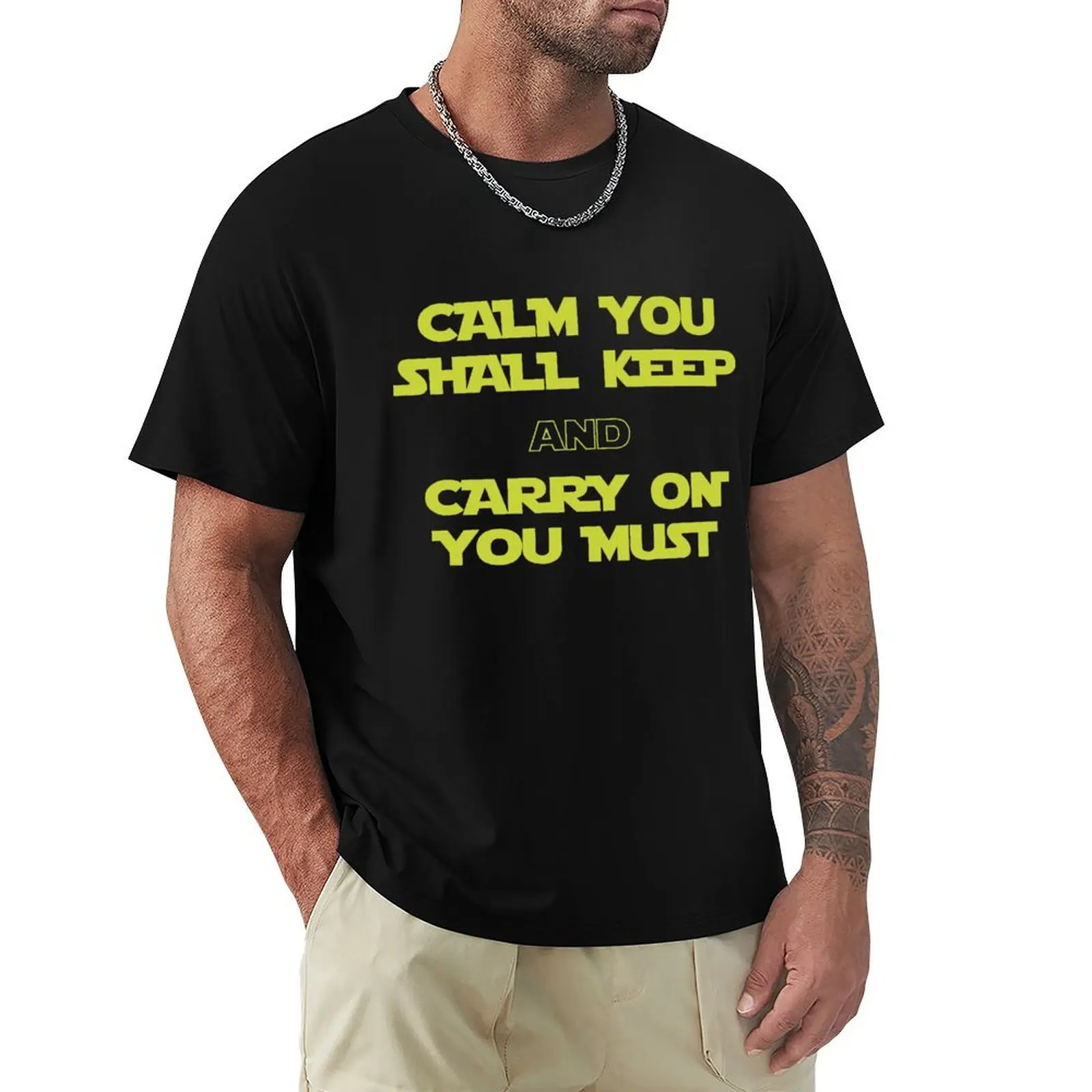 Calm You Shall Keep And Carry On You Must T-Shirt Water Resistant Casual T-Shirt