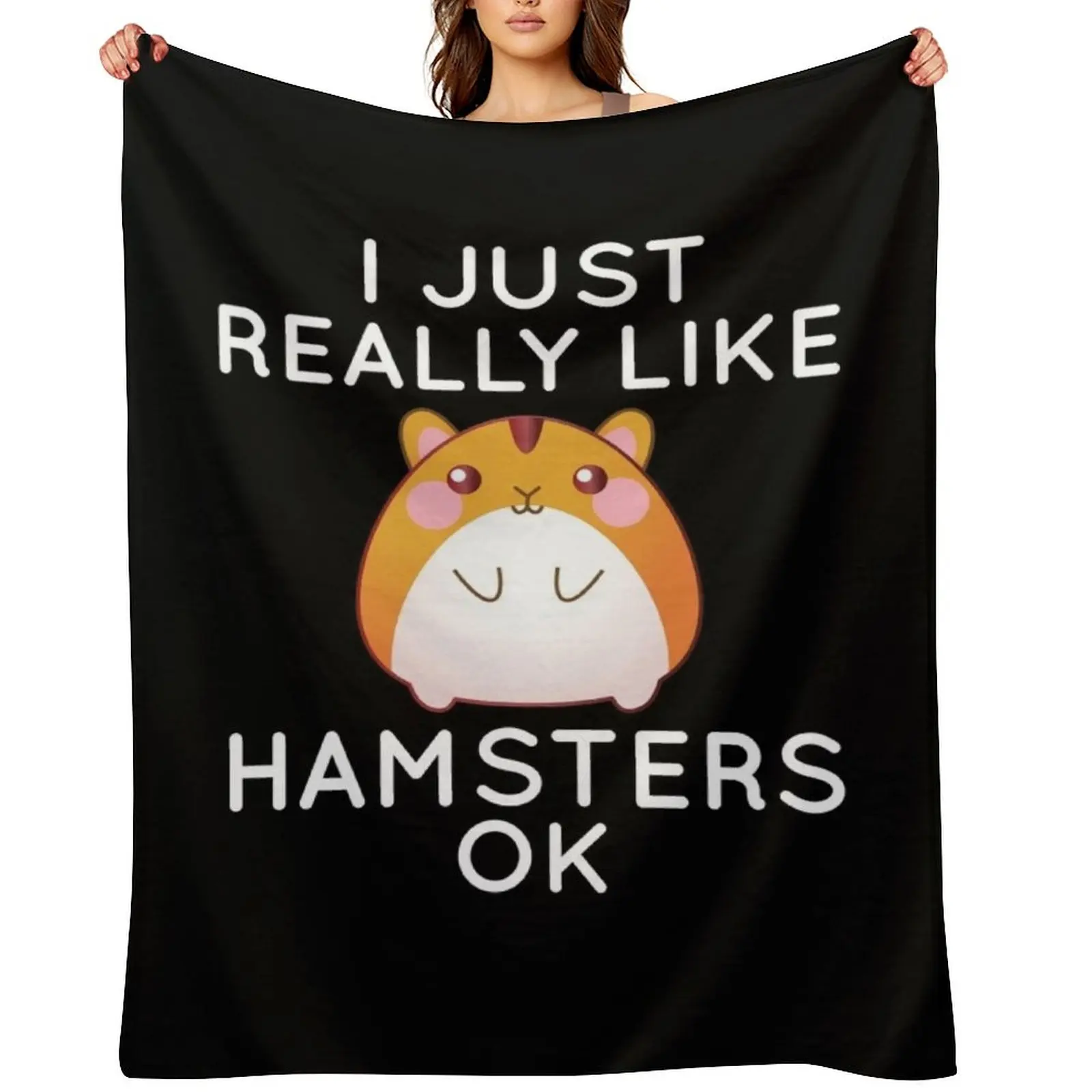 

I Just Really Like Hamsters Ok Throw Blanket Soft Beds Blankets For Baby Stuffeds for winter Blankets