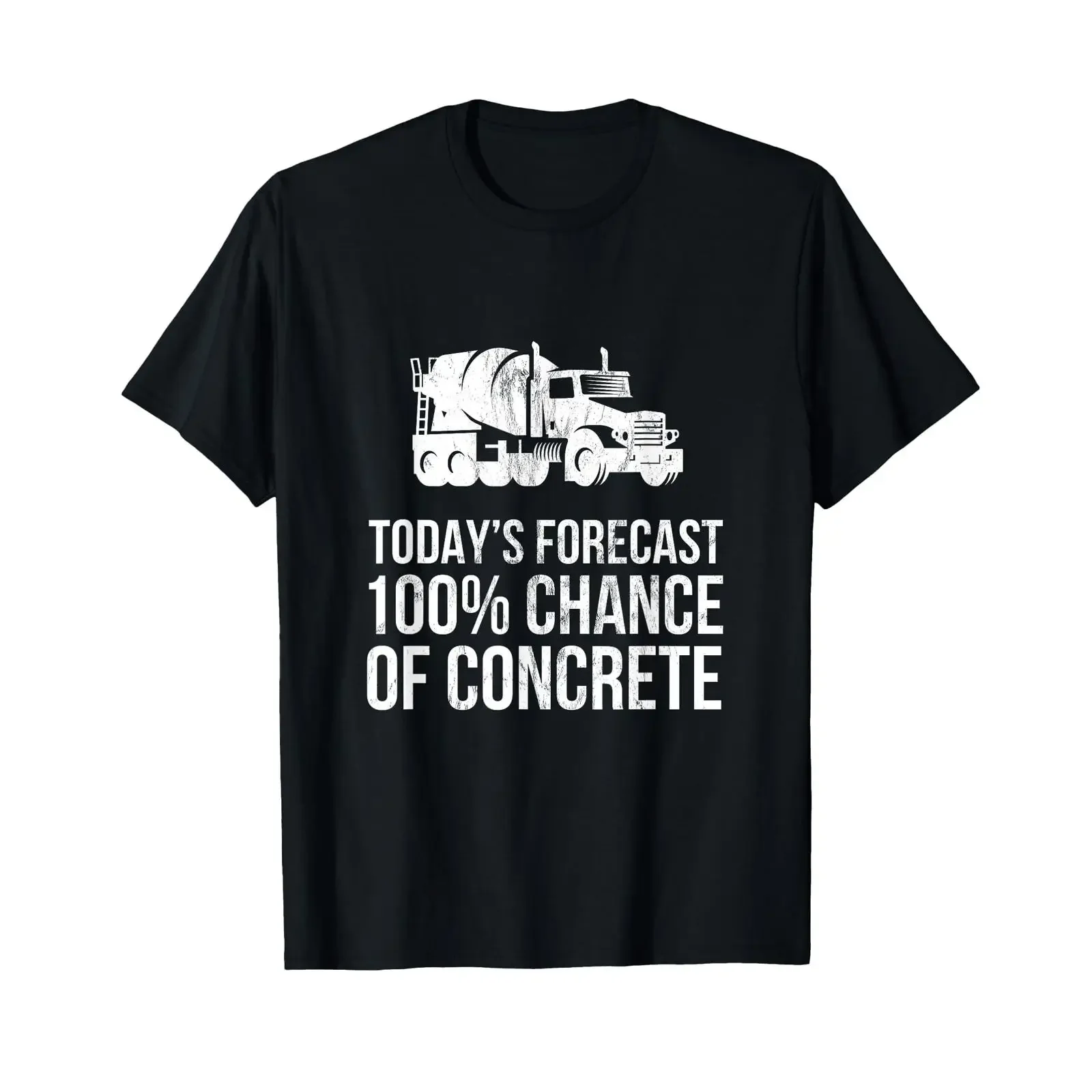 Funny Concrete Construction Worker Today's Forecast 100 Chance Of  Crew Neck T Shirt vintage Washed Breathable Comfortable