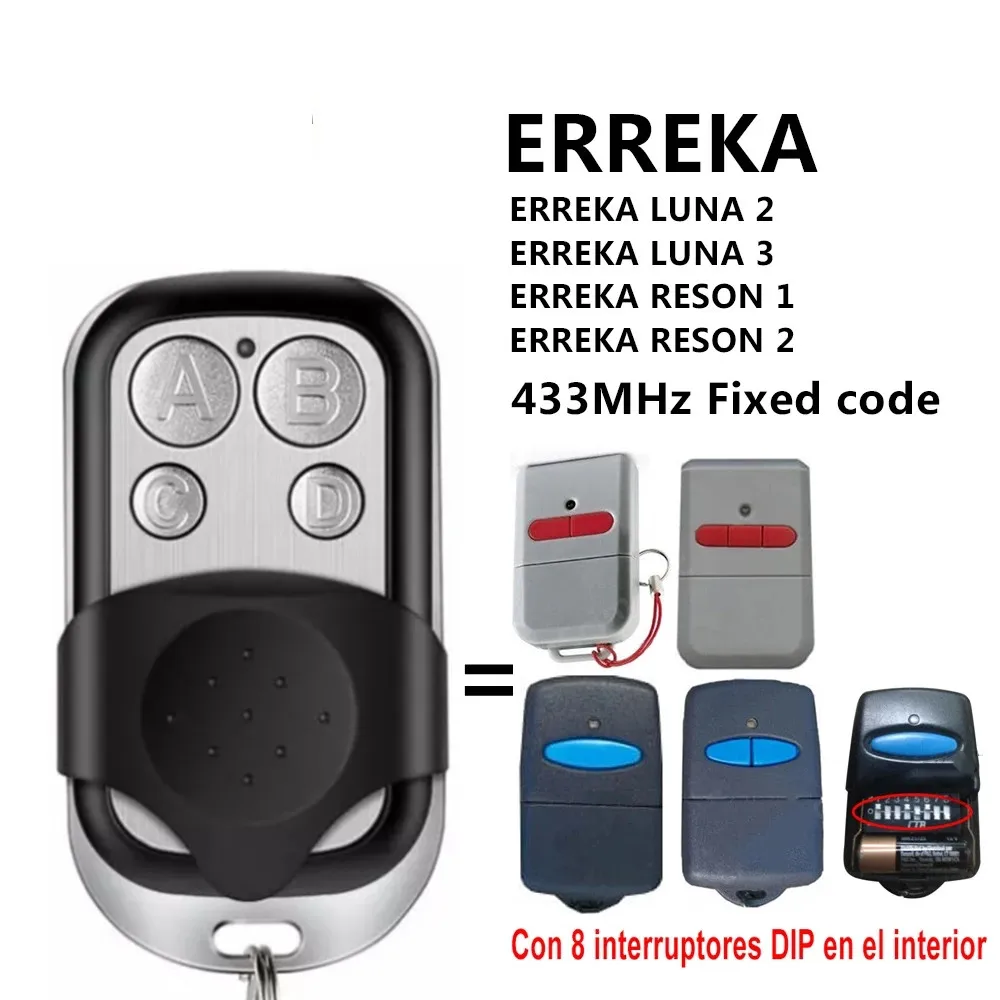 

Compatible model ERREKA LUNA2/ERREKA LUNA3/ERREKA RESON1/ERREKA LUNA2 433mhz fixed code Garage door remote control