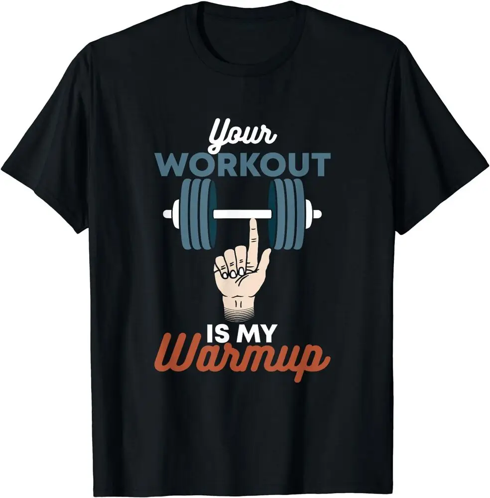 Powerlifting Gym Your Workout Is My Warmup T-Shirt For Men Women Summer Tees Cotton Luxury Brand Vintage Oversized