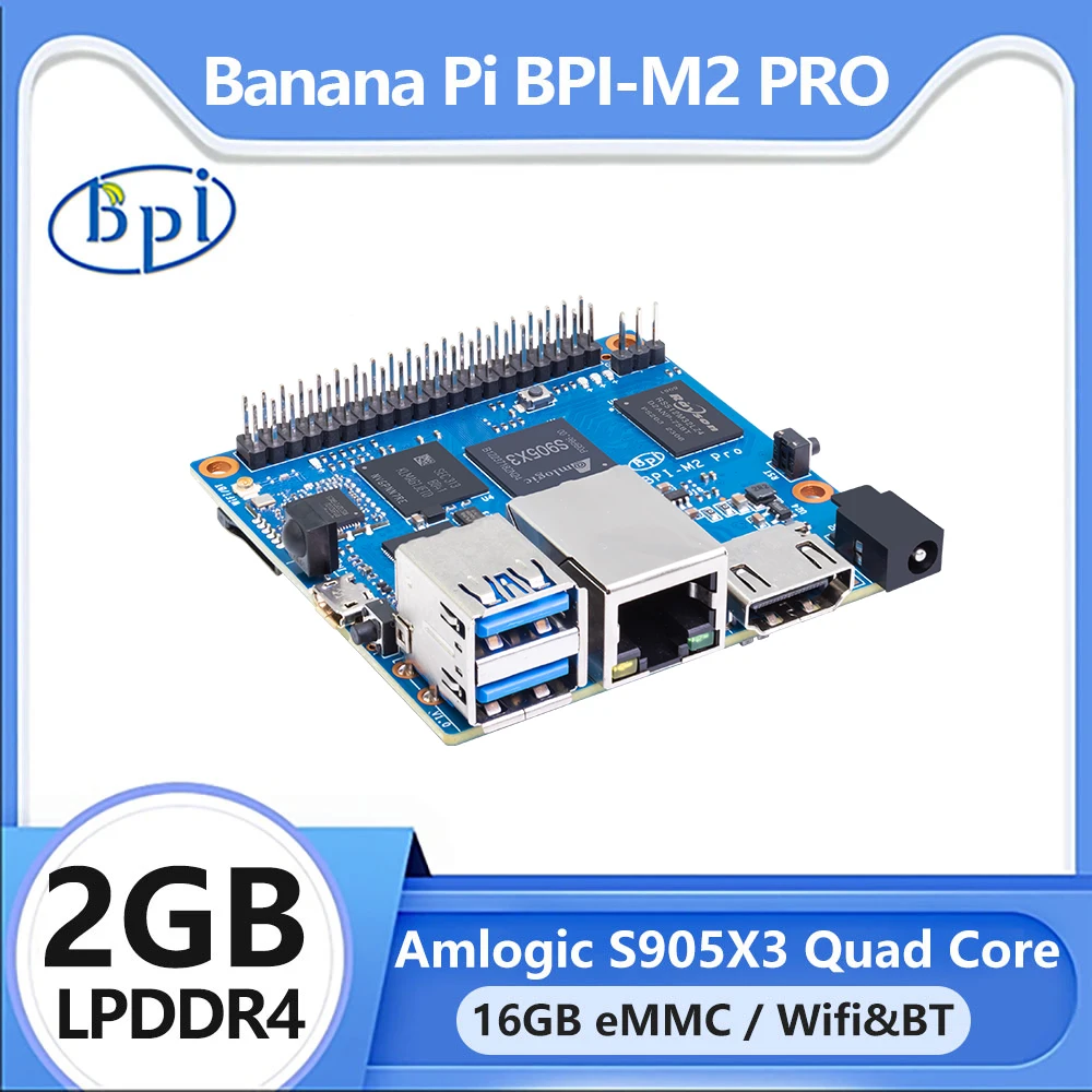 

Четырёхъядерный процессор Banana PI BPI-M2 Pro Amlogic S905X3, 2 Гб LPDDR4 ОЗУ 16 Гб eMMC Raspbian, поддержка изображений, электронная плата управления