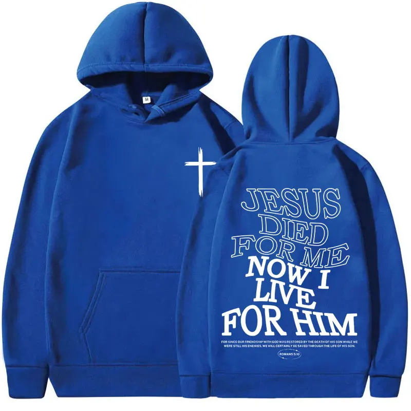 Christian Jesus Died for Me Now I Live for Him Bible Verse Print Hoodie Men Women Clothes Men's Fashion Casual Oversized Hoodies