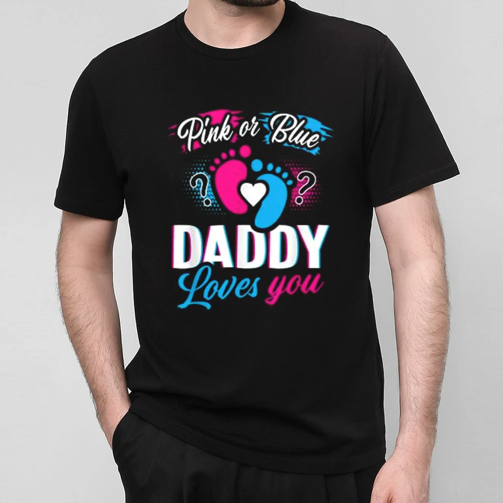 Pink Or Blue Mommy daddy Loves You Men Women T Shirt Tee Gift Men Tops T-Shirts Funny tshirt Gender Reveal Party Shower T-Shirt