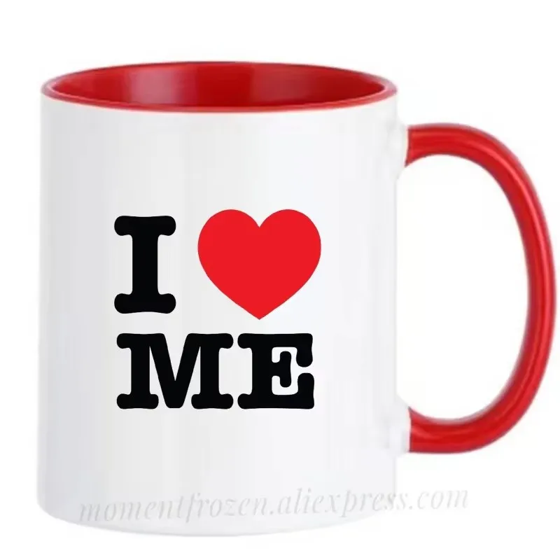 

I Love Me Funny Cups Tea Mugs Coffee Mugen Unique Design Milk Tableware Coffeeware Home Office Decal Friends Valentines Gifts