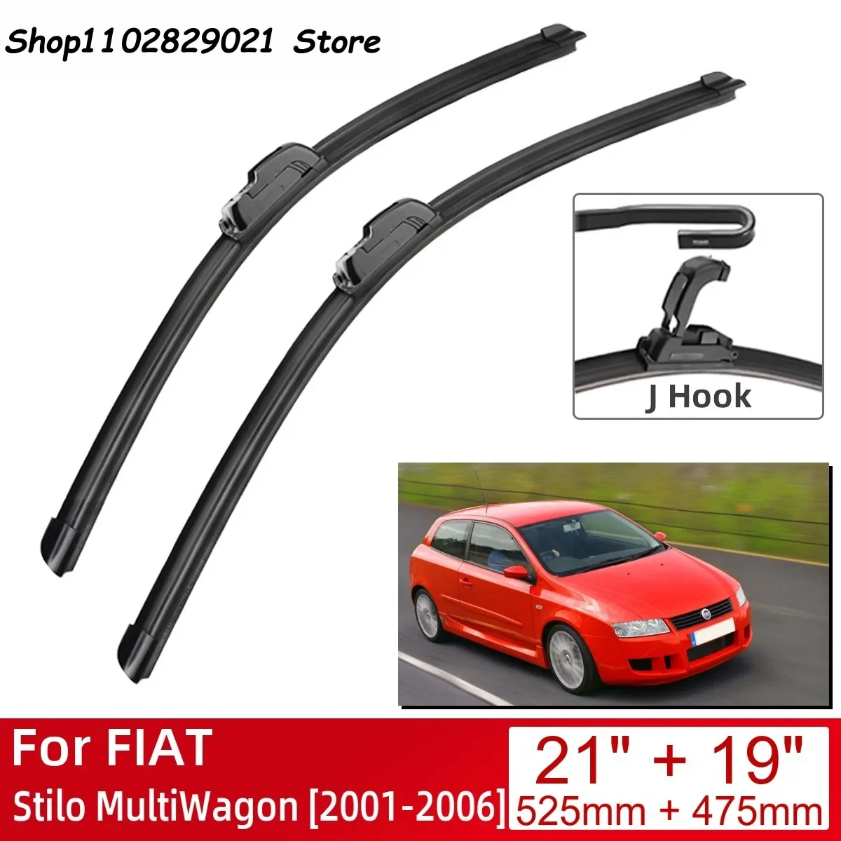 

For FIAT Stilo MultiWagon 2001-2006 21"+19" Car Accessories Front Windscreen Wiper Blade Brushes Wipers U Type J Hooks 2006