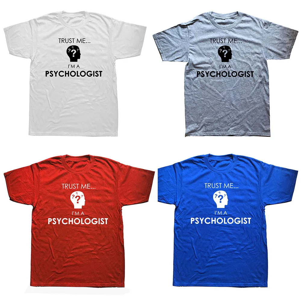 Trust Me I'm Psychologist Psychology Professional T Shirts Birthday Funny Graphic Cotton Short Sleeve O-Neck Harajuku T-shirt