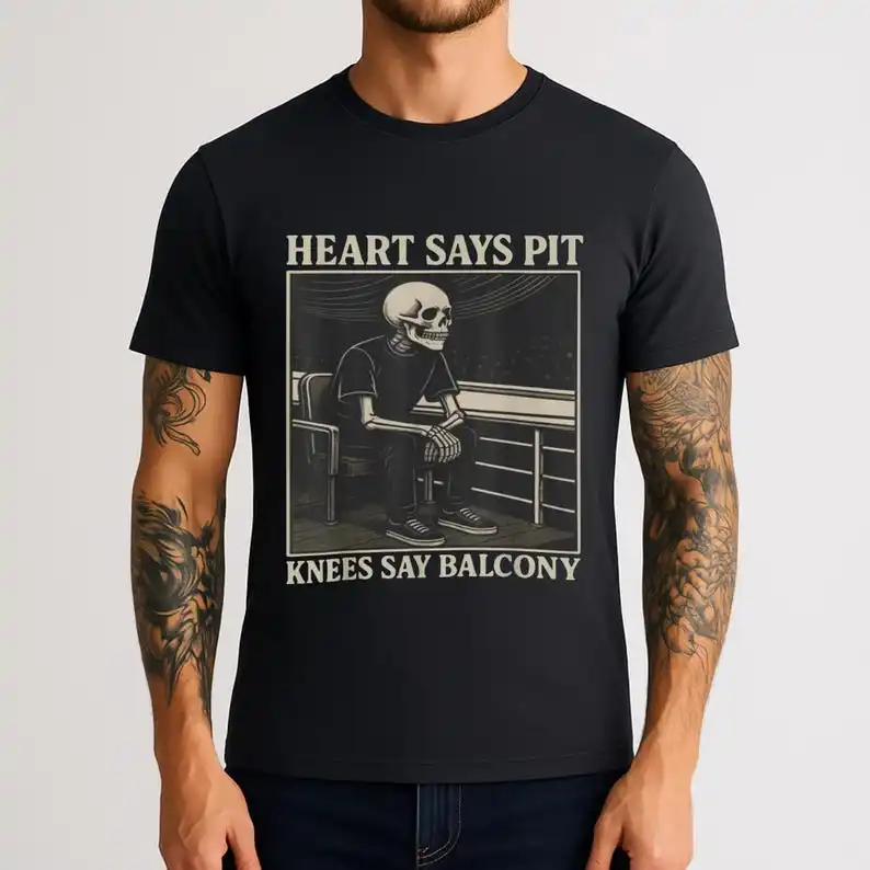 Heart Says Pit Knees Say Balcony T-Shirt