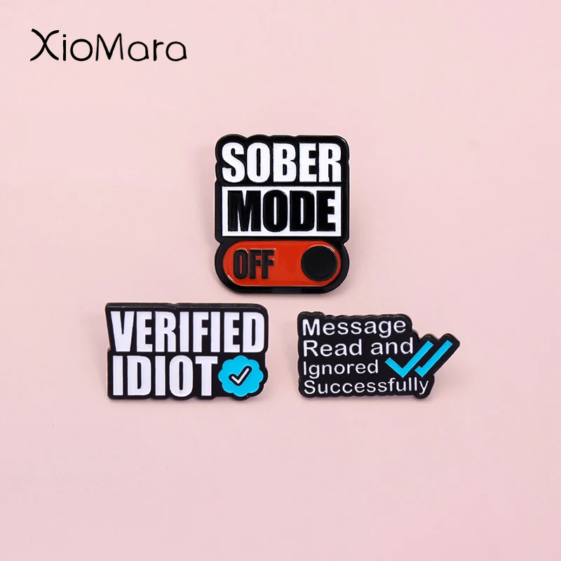 

Verified Idiot Enamel Pins Message Read And Ignored Successfully Brooch Lapel Badges Funny Ironic Phrase Jewelry Gift For Friend