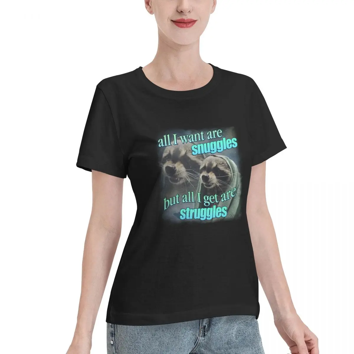 Affordable All I Want Are Snuggles But All I Get Are Struggles Raccoon Word Art Meme Women's T-shirt High End Oversized Top