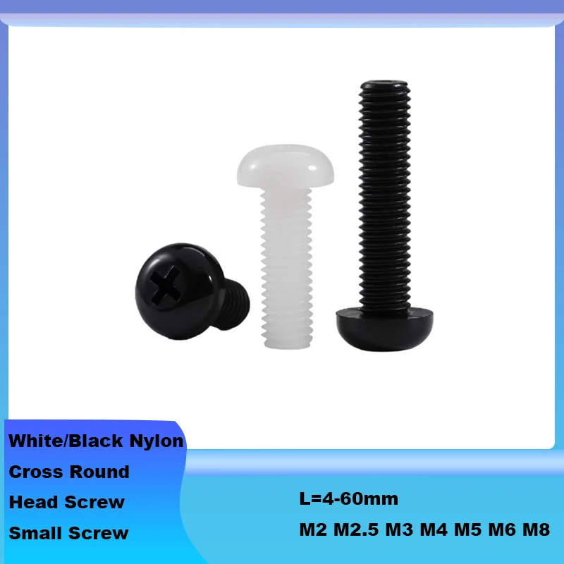 White/Black Nylon L=4-60mm M2 M2.5 M3 M4 M5 M6 M8 Cross Round Head Screw Small Screw Steel Cross Round Pan Head Machine Screws
