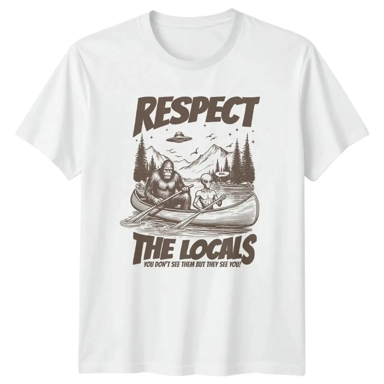 Respect The Locals You Don't T Shirt Bigfoot Alien Cryptid for Him and Her vintage Washed designer clothes Unisex Casual
