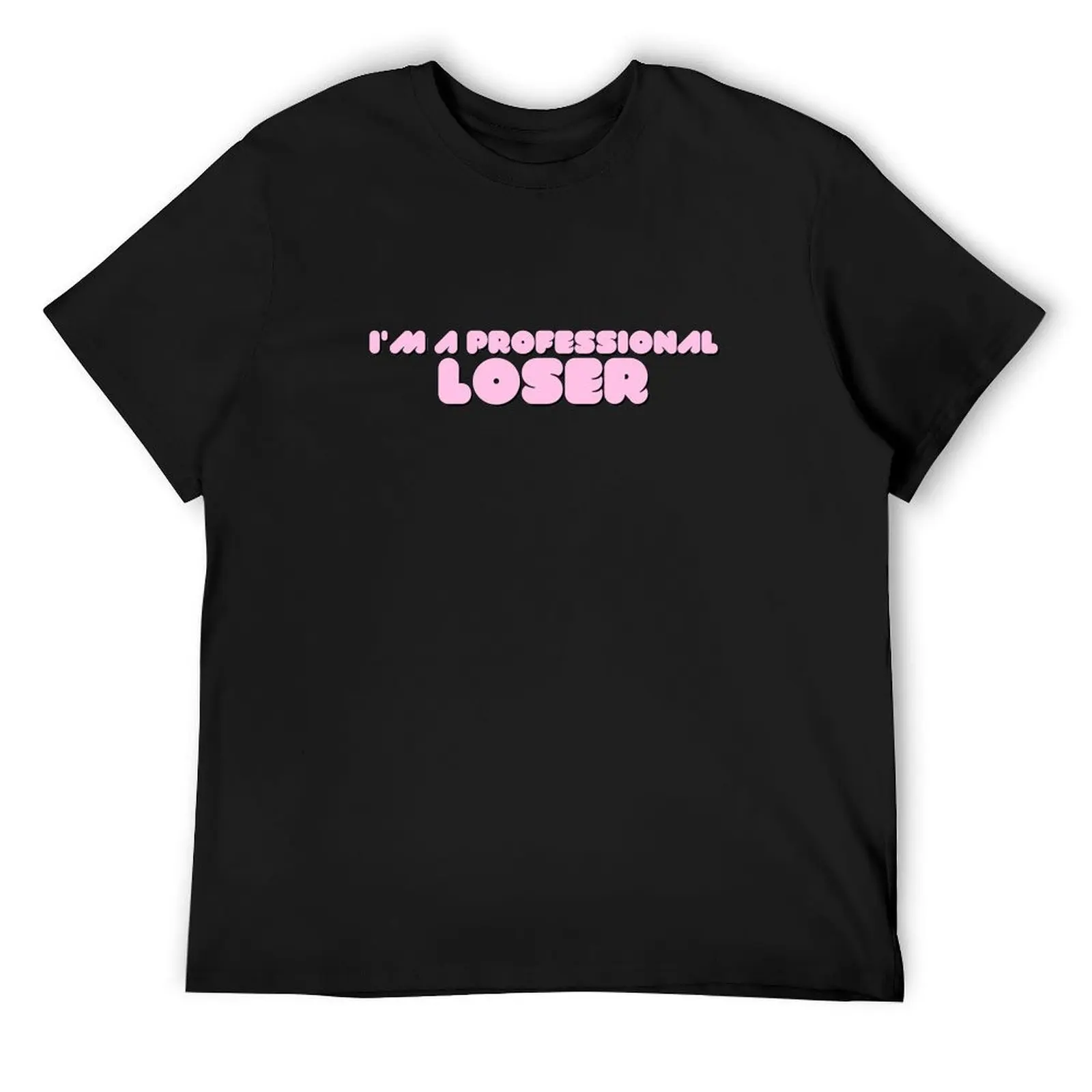 

I'm a professional loser T-Shirt sports fans plus sizes oversized t shirt luxury clothes men