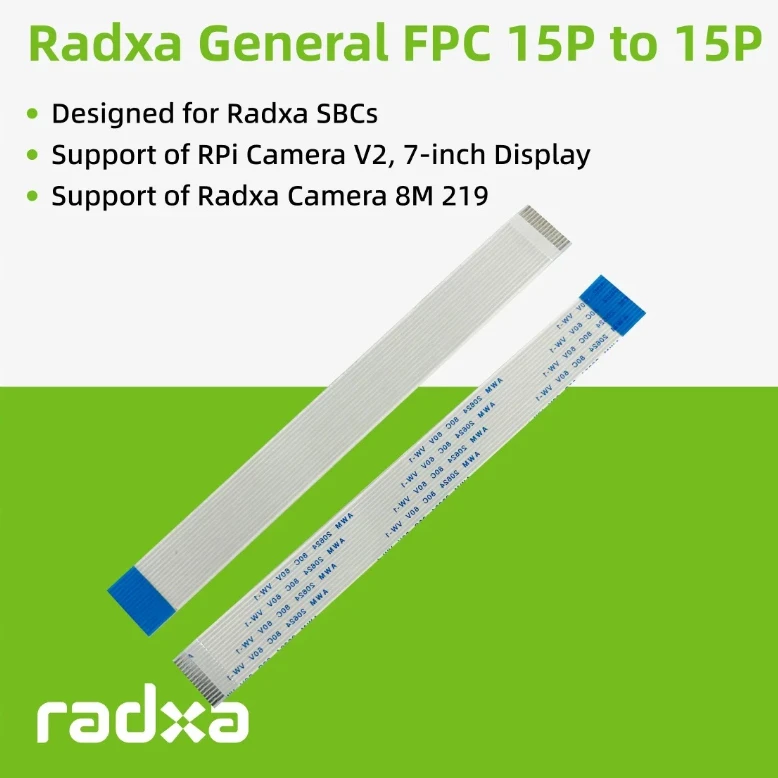 

Radxa General FPC Cable Series Designed for Radxa SBCs for Support of RPi Camera V2 7-inch Display and Radxa Camera 8M 219