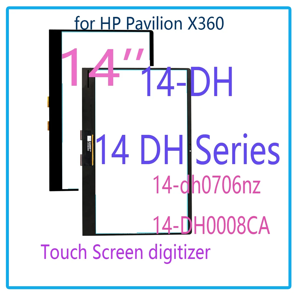 

14" Digitizer for HP Pavilion X360 14-DH 14 DH Series 14-dh0706nz 14-DH0008CA L51119-001 Laptops Glass Screen Replacement