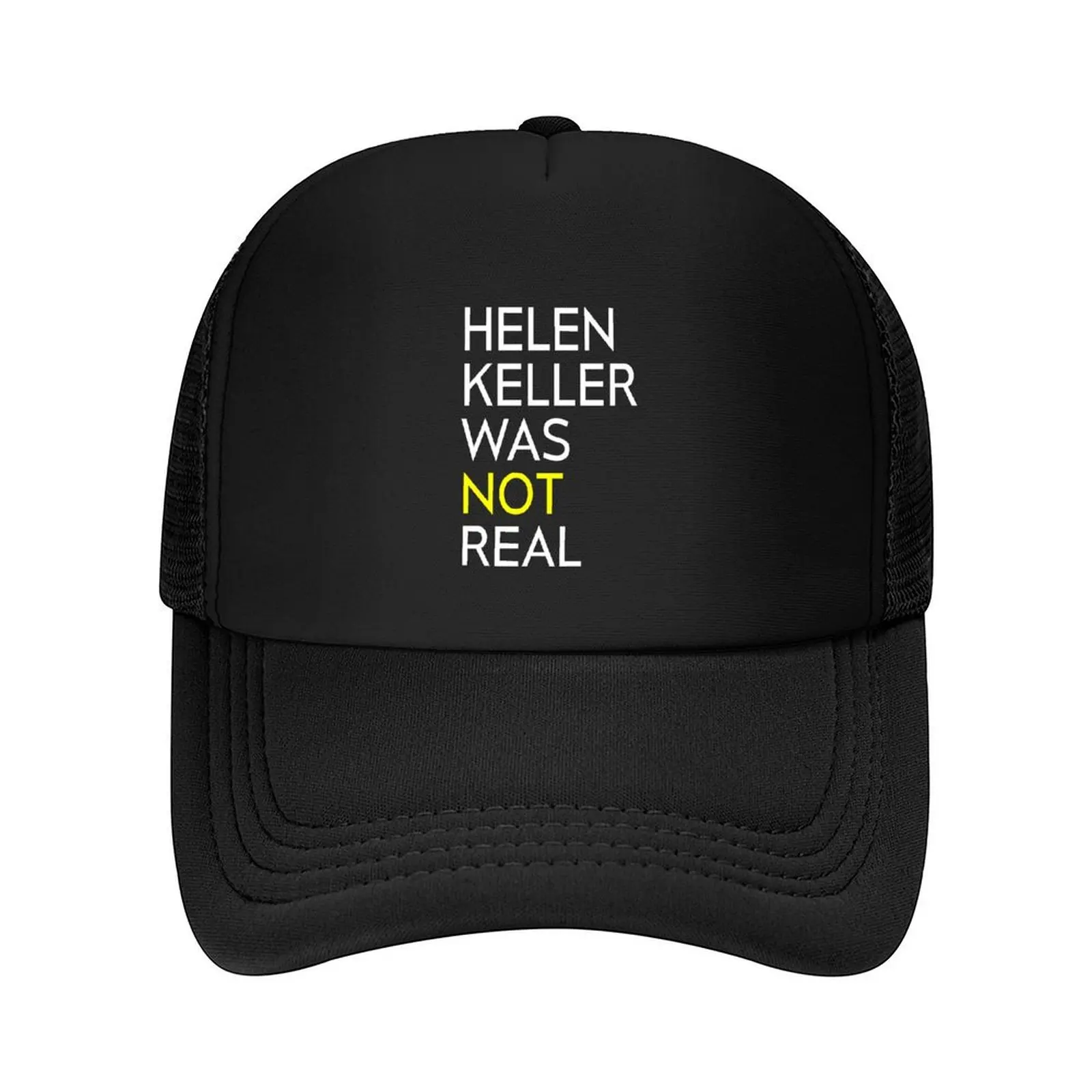 

helen keller was not (isn't) real white text black merch Baseball Cap Rugby Beach Bag Golf Hat Women's Beach Outlet Men's