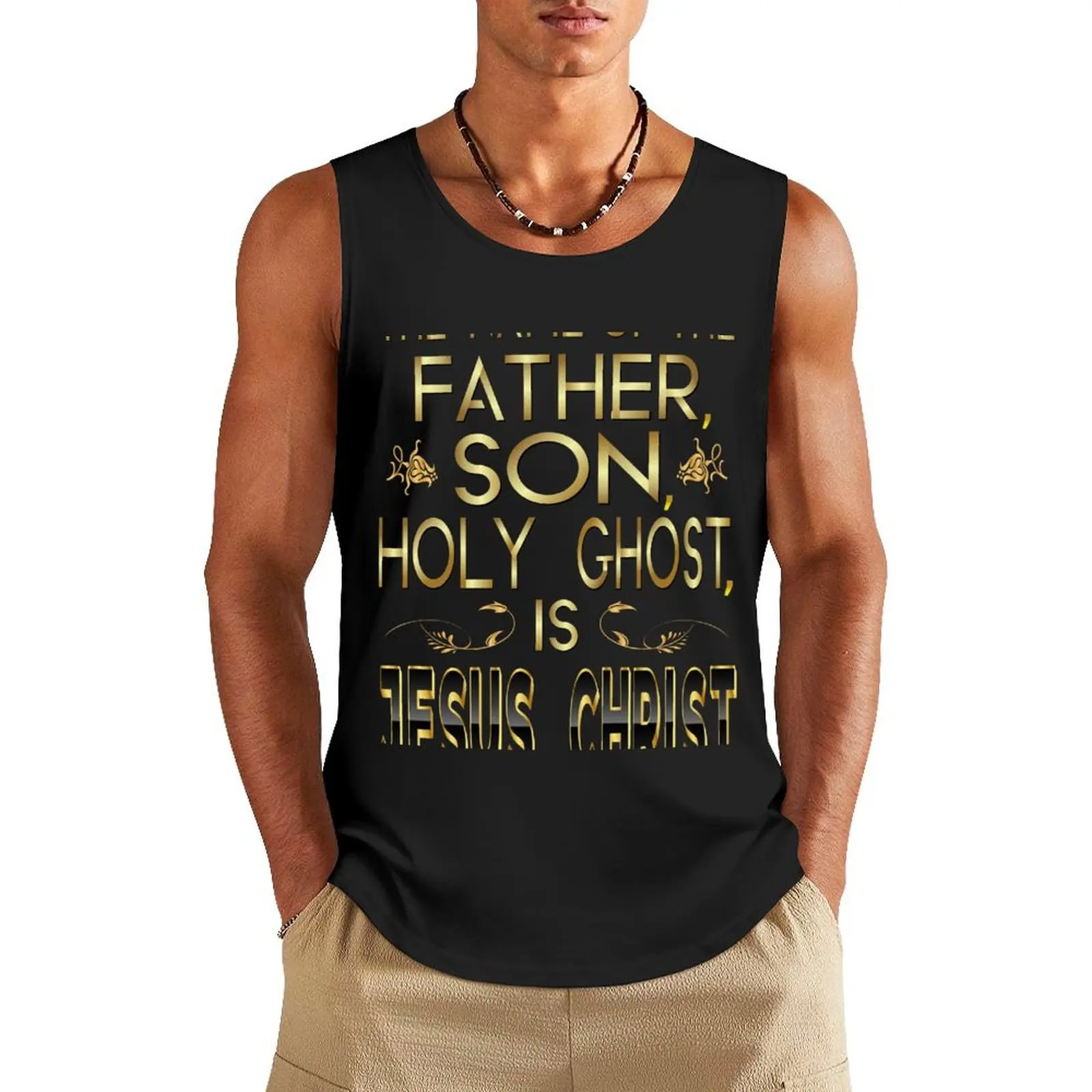 

The Name of the Father, Son, Holy Ghost is Jesus Christ Tank Top gym for men men clothings muscle t-shirt