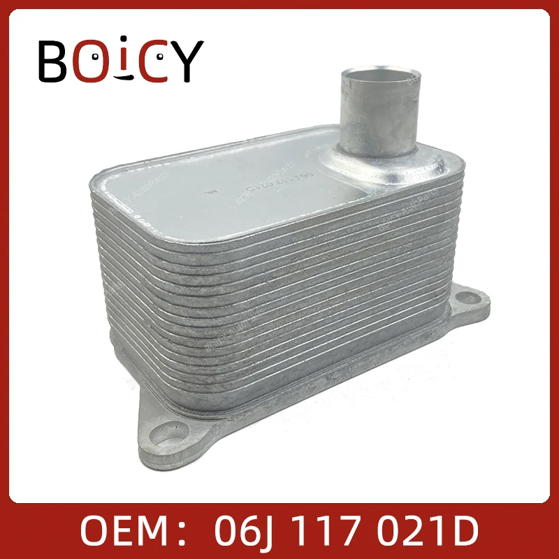 

06J117021D 06J117021J 06J117021Q Масляный радиатор BOICY для Passat Golf Jetta Tiguan CC Amarok Eos A3 A4 A5 A6 Q3 Q5 TT 06J117021D 06J117021J 06J117021Q