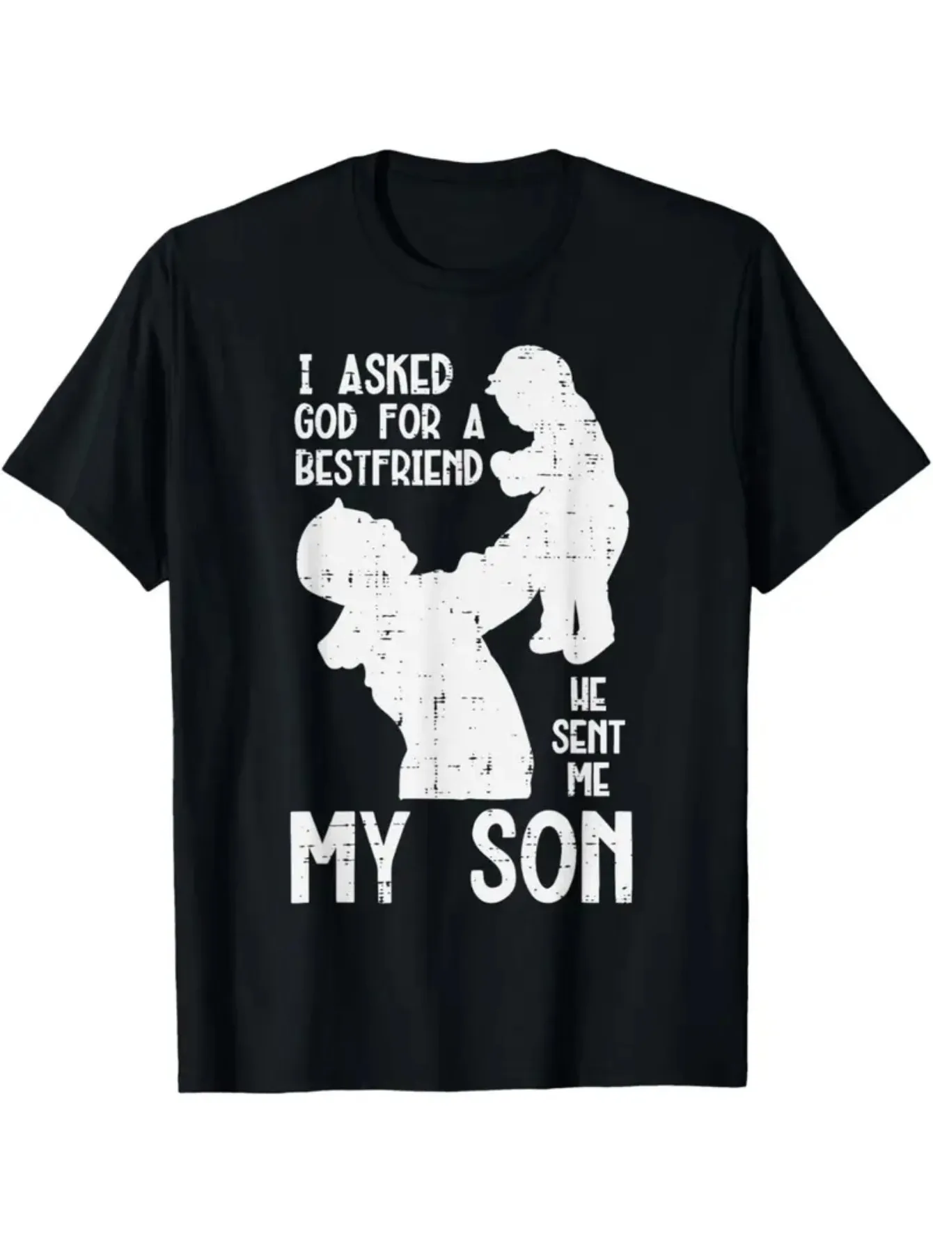 

For Summer Crewneck Fashion Very Comfortable Men Elastic I Asked God for A Best Friend, He Sent Me My Son Pattern Print Outdoor