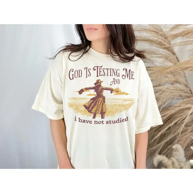 God Is Testing Me And I Have Not Studied T Shirt Meme Funny Western Nostalgia Trendy Cowboy Fashion