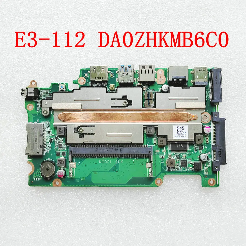 

DA0ZHKMB6C0 For Acer Aspire E3-112 ES1-111M V3-112P ZHK Laptop Motherboard DDR3L 100% Fully MODEL:ZHK 100% Fully Tested