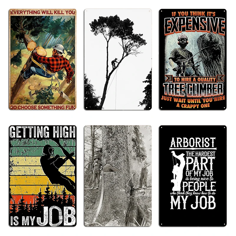 tree climber gift Tree Trimmer quotes arborist funny gift Metal Sign Party Designer Wall Decor Club Mural Tin Sign Poster