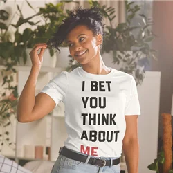 I Bet You Think about Me Women's T-shirt Unisex T-shirt Causal Loose Retro Fan Gift 90s Grunge Clothes Y2k Top