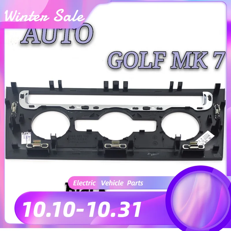 

Apply To VW GOLF MK 7 7.5 Automatic The Air Conditioning Trim Frame Interior Accessories 5GG 863 100 5GG863100