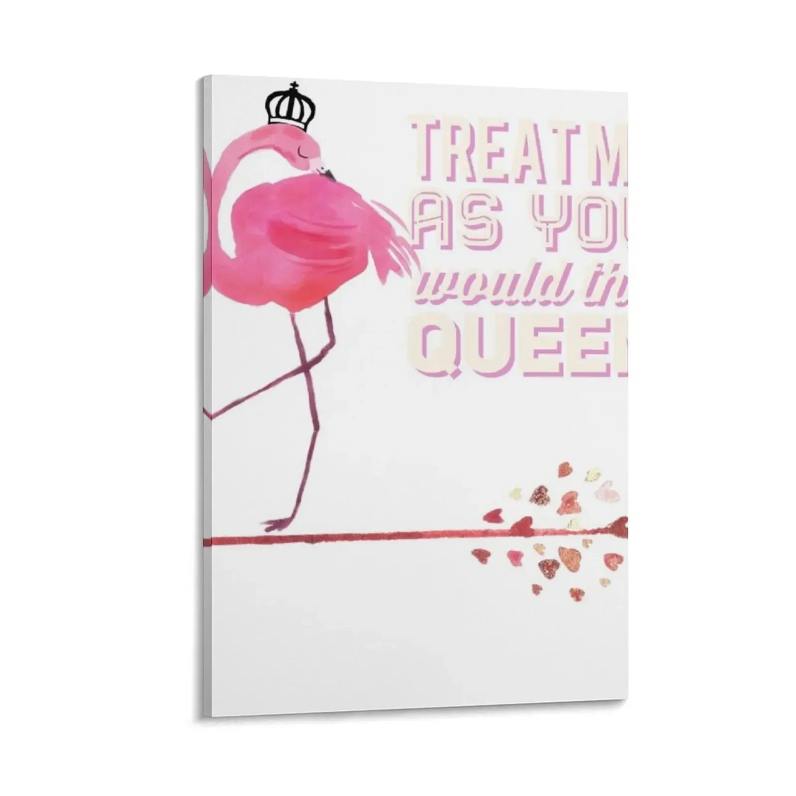 

Treat Me As You Would The Queen Pink Flamingo Canvas Painting Wall decoration frame posters home decor interior