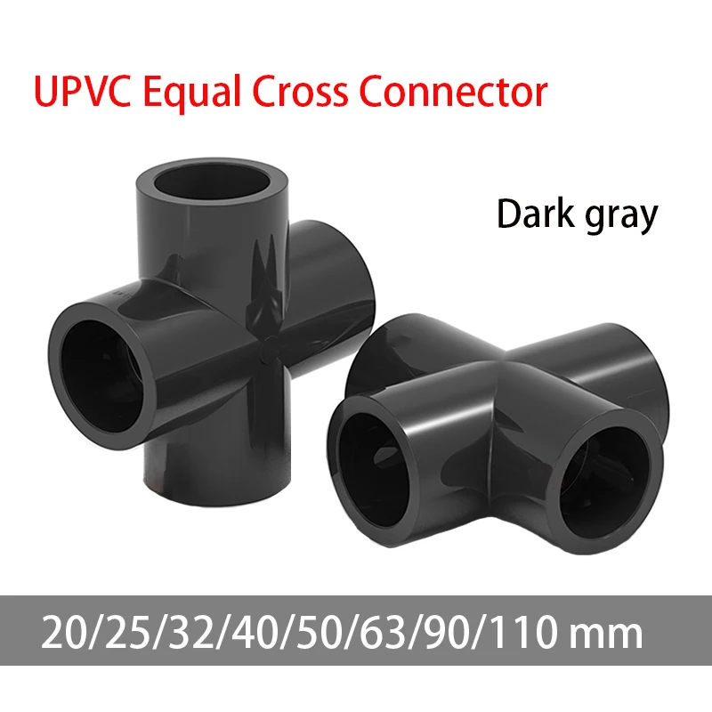 

1-10pc 20/25/32/40/50-160mm Dark Gray UPVC Pipe Equal Cross Connector Garden Irrigation System Parts Water Pipe 4Way Connector