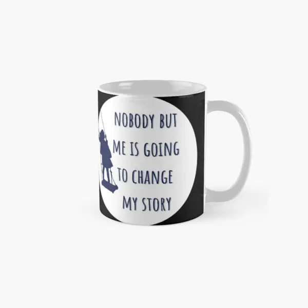 Noy But Me Is Going To Change My Stor  Mug Simple Coffee Picture Handle Round Gifts Photo Image Design Drinkware Tea Printed