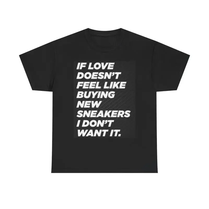 Love Buying New Sneakers T Shirt Funny Jokes Heavy Cotton
