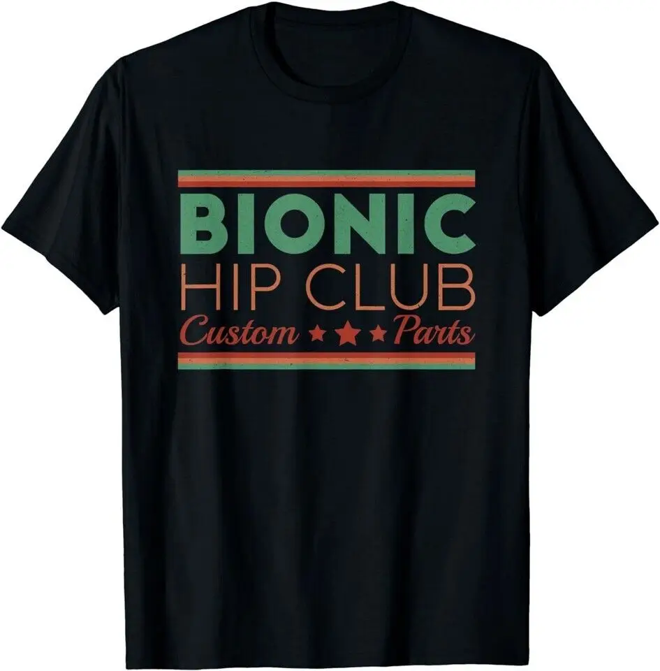 NEW LIMITED Bionic Hip Club Custom Parts Funny Hip Replacement Surgery T-Shirt