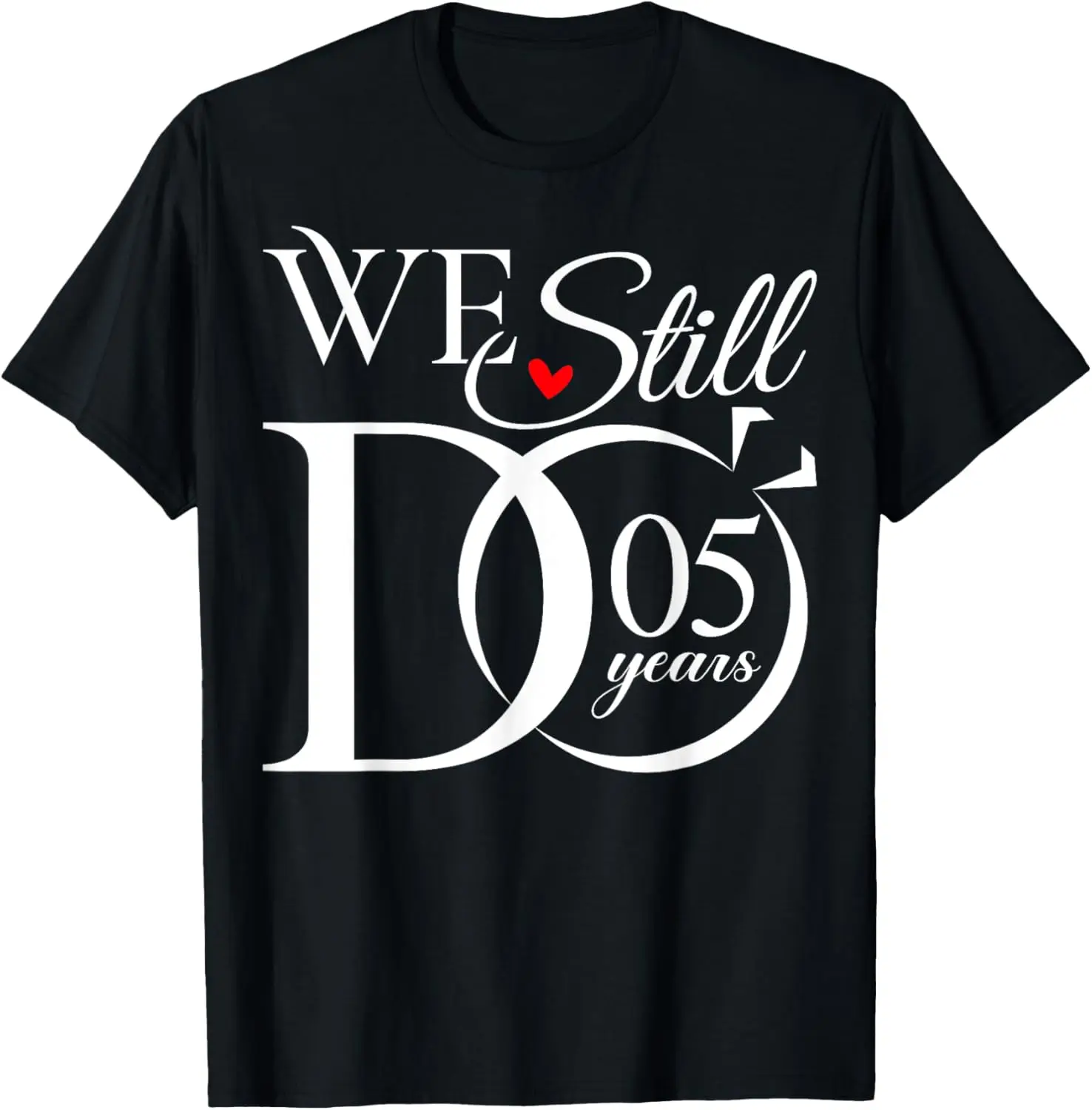 We Still Do 5 Years Funny Couple 5th Wedding Anniversary T-Shirt