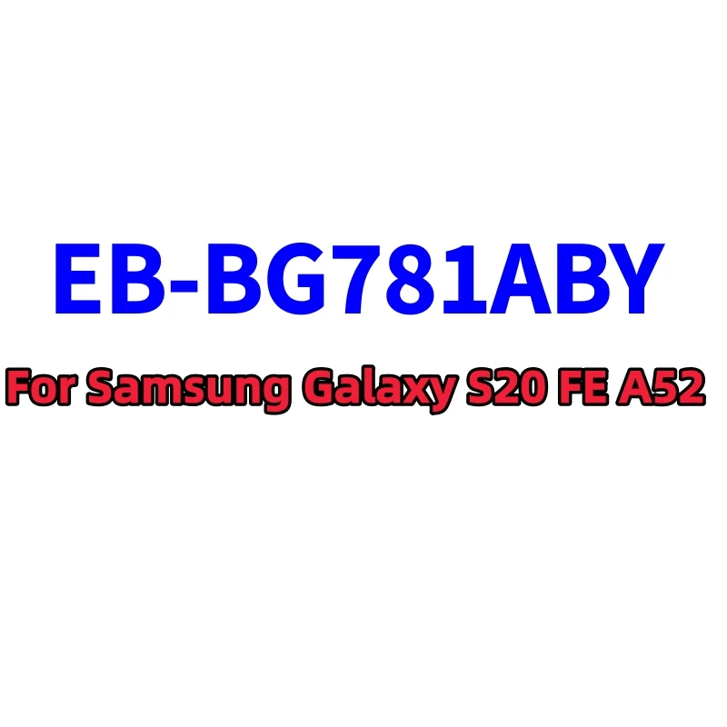 100%New High quality EB-BG781ABY 4500mAh  Replacement Battery For Samsung Galaxy S20 FE A52 Batteria Batteries+Tools