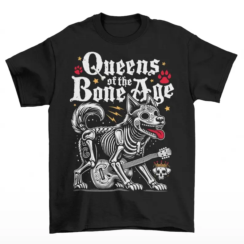 Queens Of The Bone Age T-Shirt - Dog Rock Shirt - Dog Lover Gift