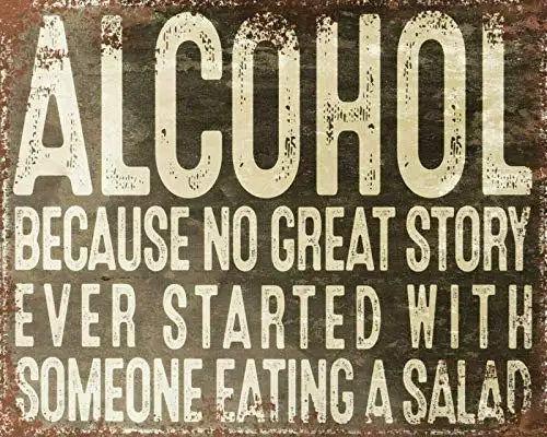 Alcohol No Good Story Started with Eag A Salad Wall Poster Tin Sign Vintage BBQ Restaurant Dinner Room Cafe Shop Decor