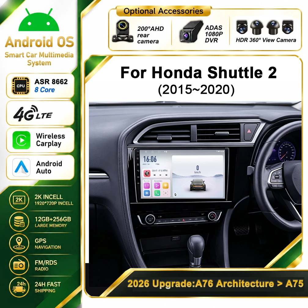 Cortex-A76 Octa-Core Car Android 16 For Honda Shuttle 2 2015 - 2020 Stereo Head Unit Multimedia Player Android Radio Dash Cam BT