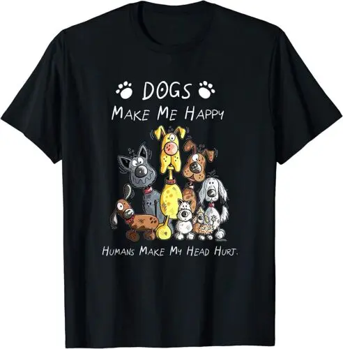  Dogs Make Me Happy Humans Make My Head Hurt T-Shirt