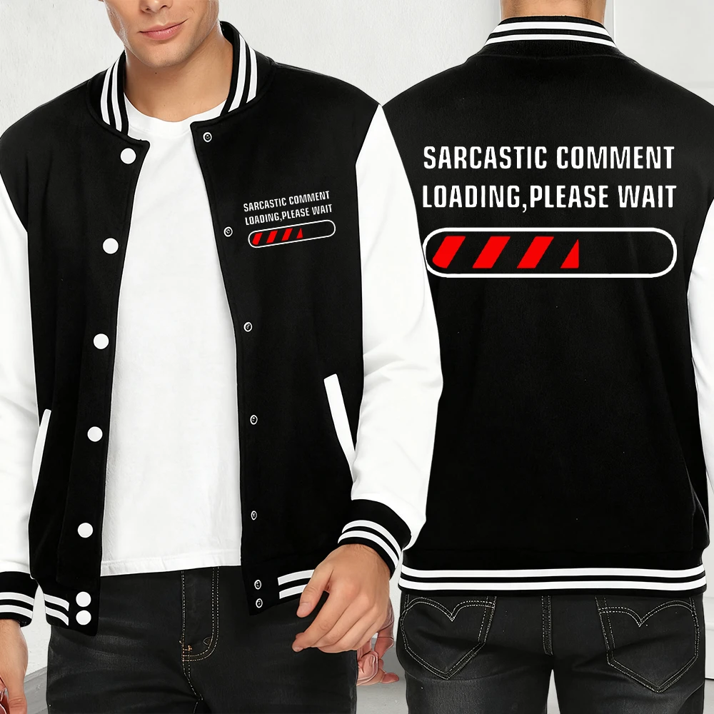 

Sarcastic Comment Loading Funny Print Baseball Jersey Men Casual Streetwear Autumn Fashion Y2K Coat Fleece Pocket Clothing