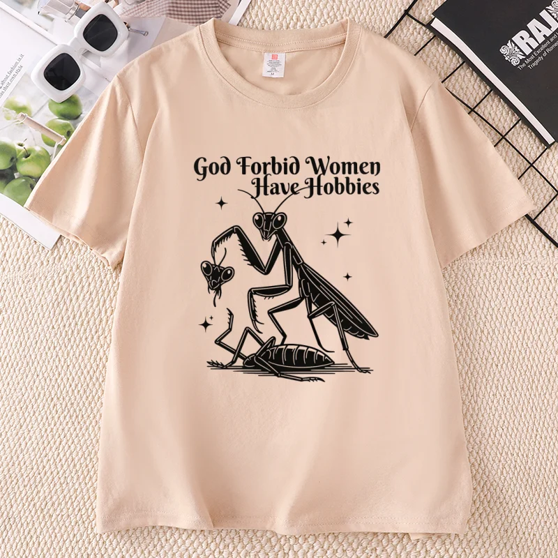 Cotton God Forbid Women Have Hobbies T  Shirt Funny Feminist Clothes Print Female T-Shirt Graphic Tee Dark Humor Short Sleeve