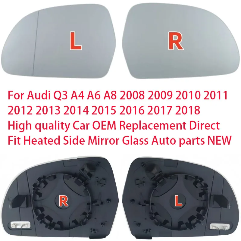 For Audi Q3 A4 A6 A8 （2008 2009 2010-2018） High Quality Car OEM Replacement Direct Fit Heated Side Mirror Glass Auto Parts NEW