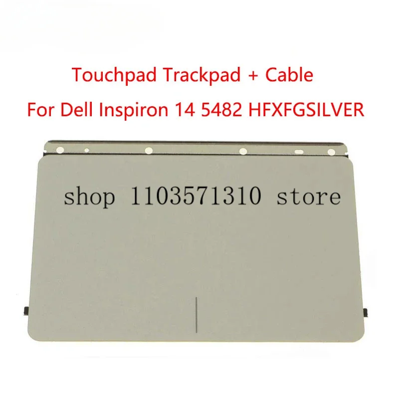 

Replacement Laptop Touchpad Trackpad + Cable Silver For Dell Inspiron 14 5482 HFXFGSILVER