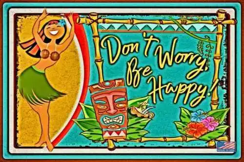 DON'T WORRY BE HAPPY!  8X12 METAL USA SIGN LUAU HAPPY HOUR TIKI BAR BEACH HULA