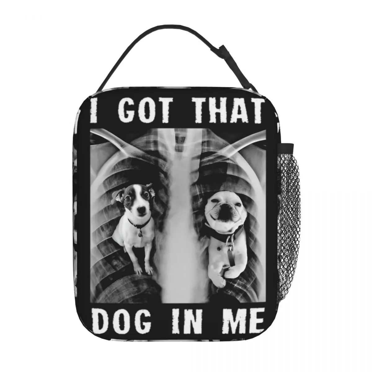 Insulated Lunch Bags I Got That Dog In Me Xray Meme Product Funny Dog Storage Food Box New Cooler Thermal Bento Box For School