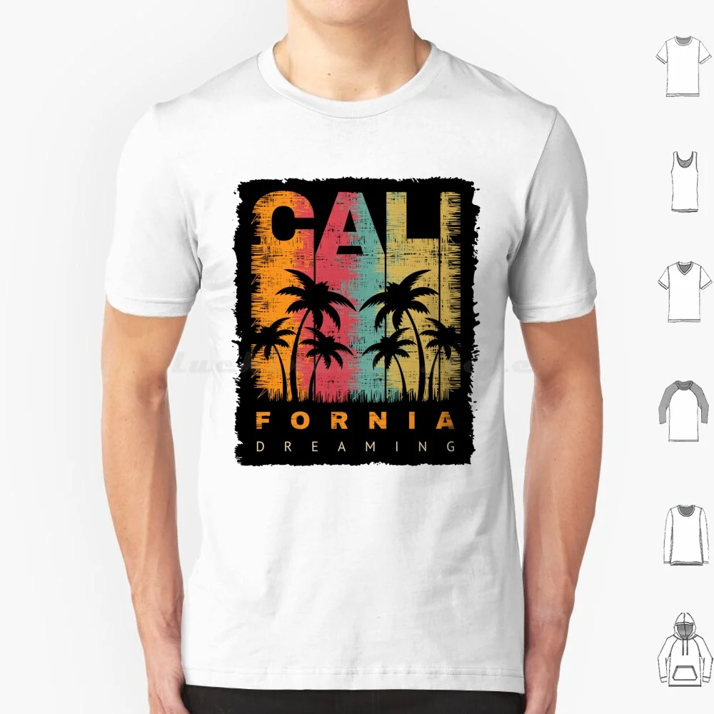 Camiseta California Dreaming For California Fans hombres mujeres niños 6xl California Cali California Dreaming California Design Palm