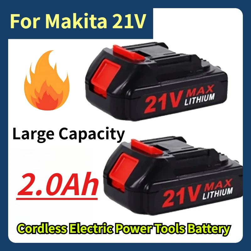 

2.0Ah Large Capacity Rechargeable Lithium Ion Cordless Electric Power Tools Battery for Makita 21V