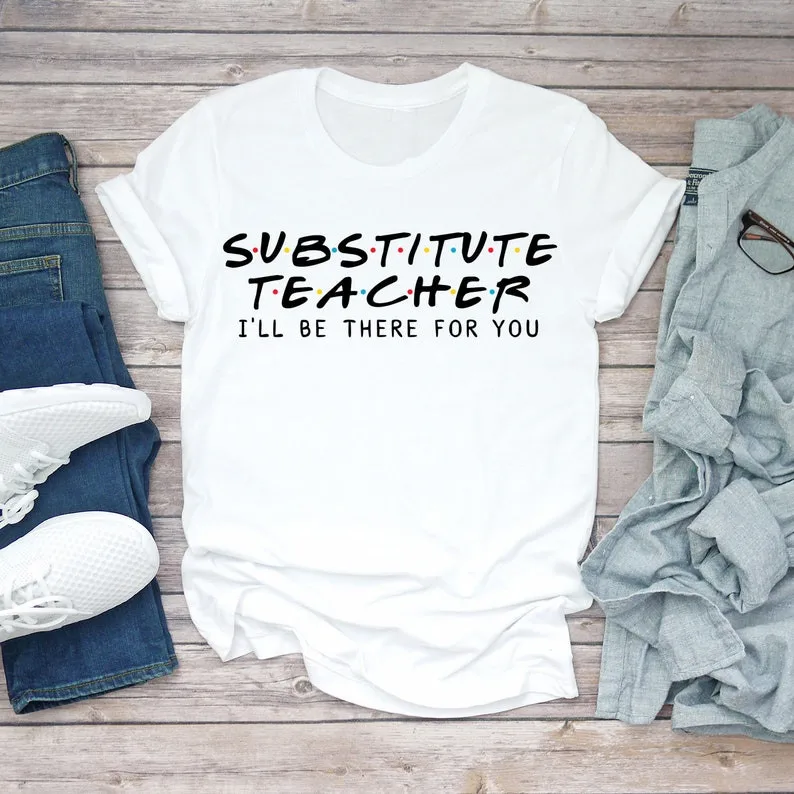 Substitute Teacher Shirt Kawaii Teacher Gift  Y2K Aesthetic Women's Clothing O Neck Casual Graphic Printed  Short-Sleeve Top Tee